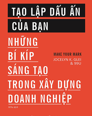 Tạo Lập Dấu Ấn Của Bạn: Những Bí Kíp Sáng Tạo Trong Xây Dựng Doanh Nghiệp
