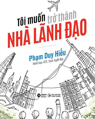 Tôi Muốn Trở Thành Nhà Lãnh Đạo