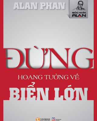 Đừng Hoang Tưởng Về Biển Lớn
