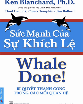 Sức Mạnh Của Sự Khích Lệ - Ken Blanchard, Ph.D & Liên Nhu