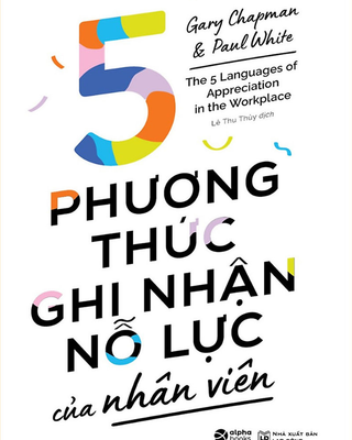 5 Phương Thức Ghi Nhận Nỗ Lực Của Nhân Viên