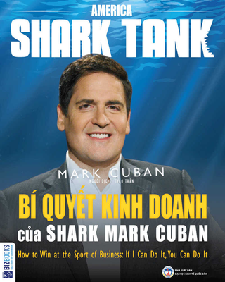 Bí Quyết Kinh Doanh Của Shark Mark Cuban