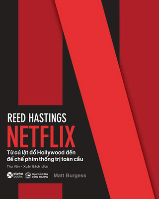 Netflix: Từ Cú Lật Đổ Hollywood Đến Đế Chế Thống Trị Phim Toàn Cầu