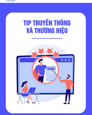 Tip Truyền Thông Và Thương Hiệu