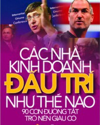 Các Nhà Kinh Doanh Đấu Trí Như Thế Nào