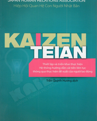 Kaizen Teian - Hướng Dẫn Triển Khai Hệ Thống Đề Xuất Cải Tiến Liên Tục Thông Qua Thực Hiện Đề Xuất Của Người Lao Động