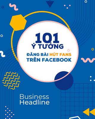 101 Ý Tưởng Đăng Bài Hút Fans Trên Facebook - Hội Mê Sách