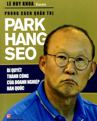 Phong Cách Quản Trị Park Hang Seo