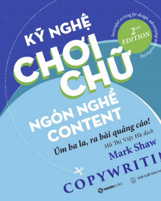 Kỹ Nghệ Chơi Chữ Ngón Nghề Content - Mark Shaw & Hồ Thị Việt Hà