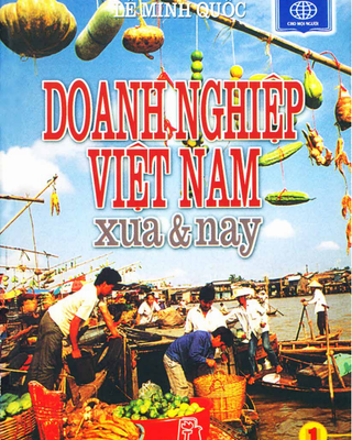 Doanh Nghiệp Việt Nam Xưa và Nay