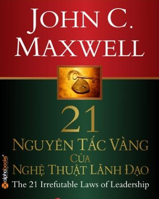 21 Nguyên Tắc Vàng Của Nghệ Thuật Lãnh Đạo