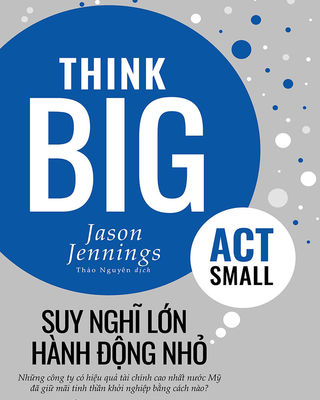 Suy Nghĩ Lớn Hành Động Nhỏ