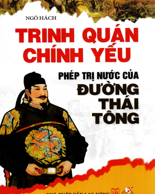 Trinh Quán Chính Yếu - Phép Trị Nước Của Đường Thái Tông