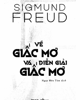 Về Giấc Mơ Và Diễn Giải Giấc Mơ - Sigmund Freud & Ngụy Hữu Tâm