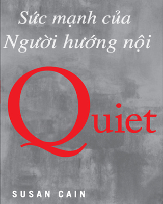 Quiet - Sức Mạnh Của Người Hướng Nội