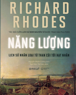 Năng Lượng - Lịch Sử Nhân Loại Từ Than Củi Tới Hạt Nhân