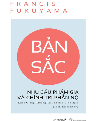Bản Sắc - Nhu Cầu Phẩm Giá Và Chính Trị Phẫn Nộ