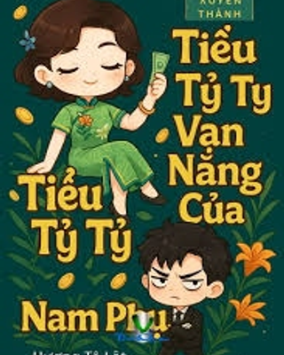Xuyên Thành Tiểu Tỷ Tỷ Vạn Năng Của Nam Phụ