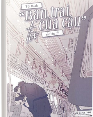 Tôi Thích Bạn Trai Cậu Từ Rất Lâu Rồi