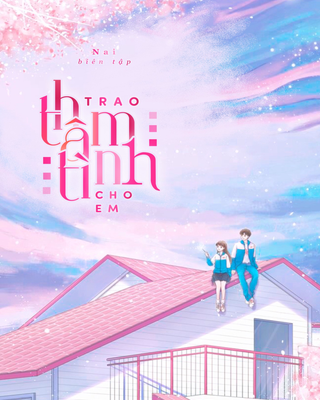 Trao Thâm Tình Cho Em
