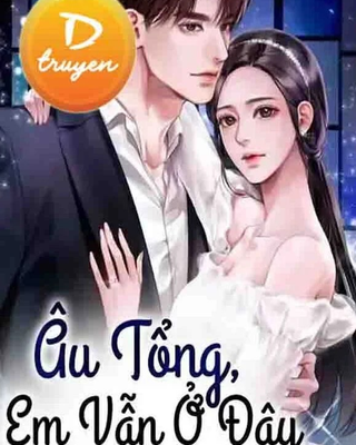 Âu Tổng Em Vẫn Ở Đây