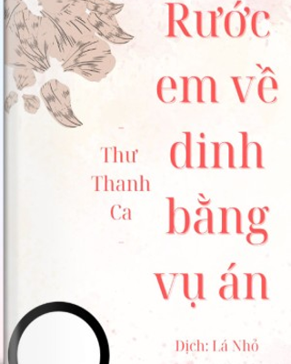 Rước Em Về Dinh Bằng Vụ Án