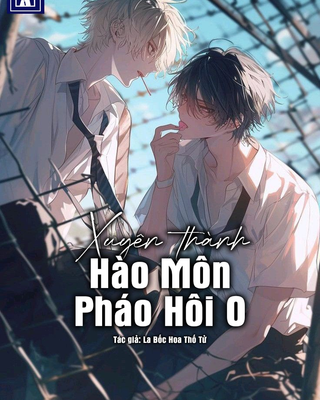 Xuyên Thành Hào Môn Pháo Hôi O