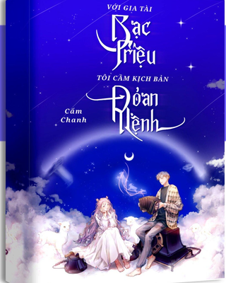 Với Gia Tài Bạc Triệu, Tôi Cầm Kịch Bản Đoản Mệnh