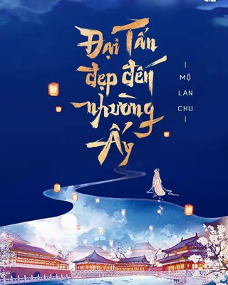 Đại Tấn Đẹp Đến Nhường Ấy (Đổi Nữ Thành Phượng)