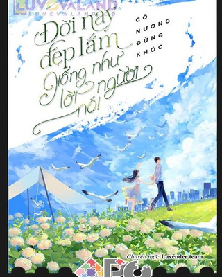 Đời Này Đẹp Lắm, Giống Như Lời Người Nói