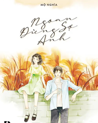 Ngoan, Đừng Sợ Anh