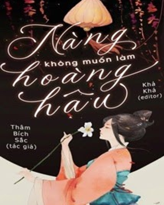 Nàng Không Muốn Làm Hoàng Hậu