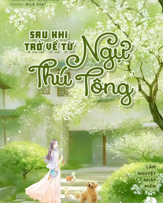 Sau Khi Trở Về Từ Ngự Thú Tông