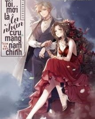 Tôi Mới Là Ân Nhân Cứu Nam Chính