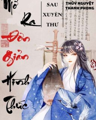 Sau Khi Xuyên Thư Mở Ra Đơn Giản Hình Thức