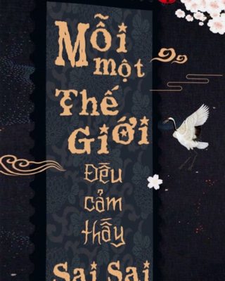 Mỗi Một Thế Giới Đều Thấy Sai Saia