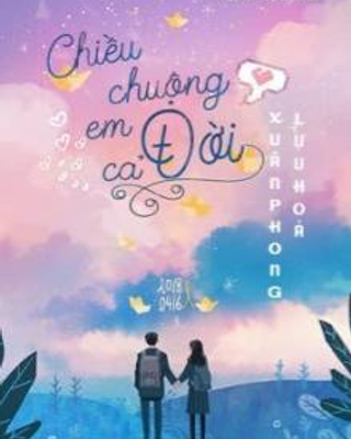 Chiều Chuộng Em Cả Đời