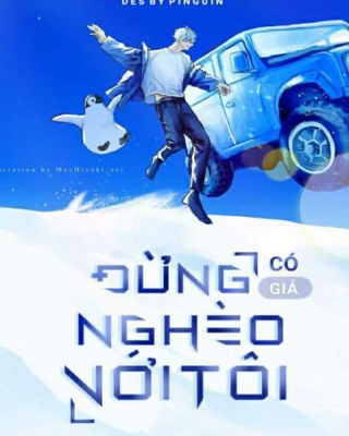 Đừng Có Giả Nghèo Với Tôi