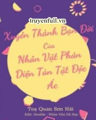Xuyên Thành Bạn Đời Xinh Đẹp Bệnh Tật Của Nhân Vật Phản Diện