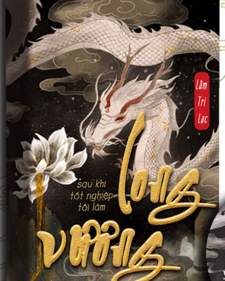 Sau Khi Tốt Nghiệp Tôi Làm Long Vương