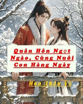 Quân Hôn Ngọt Ngào, Cùng Nuôi Con Hằng Ngày