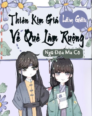Thiên Kim Giả Về Quê Làm Ruộng
