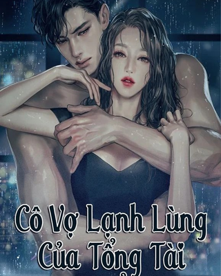 Cô Vợ Lạnh Lùng Của Tổng Tài Bí Ẩn