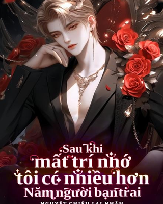 Sau Khi Mất Trí Nhớ Tôi Có Nhiều Hơn Năm Người Bạn Trai