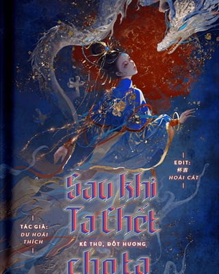 Sau Khi Chết, Kẻ Thù Đốt Hương Mười Năm Cho Ta