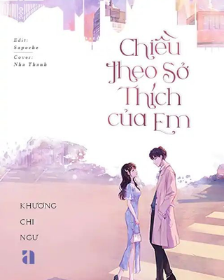 Chiều Theo Sở Thích Của Em