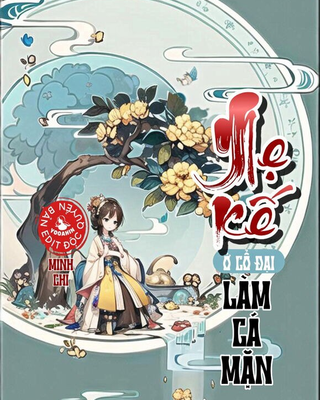 Mẹ Kế Ở Cổ Đại Làm Cá Mặn