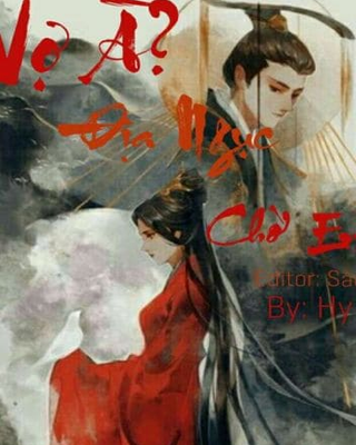 Vợ À! Địa Ngục Chờ Em