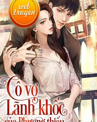 Cô Vợ Lãnh Khốc Của Phương Thiếu