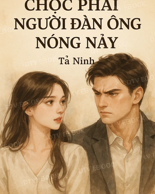 Chọc Phải Người Đàn Ông Nóng Nảy